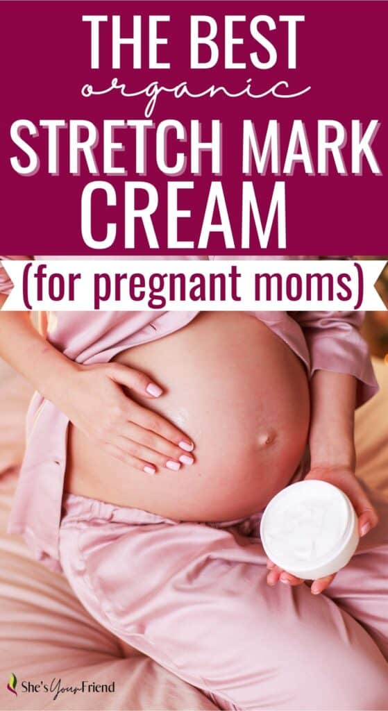 a pregnant woman rubbing stretch mark cream on her belly with text overlay that reads the best organic stretch mark cream for pregnant moms