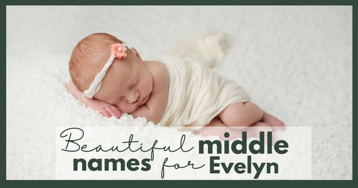 44 Beautiful Middle names for Evelyn She's Your Friend
