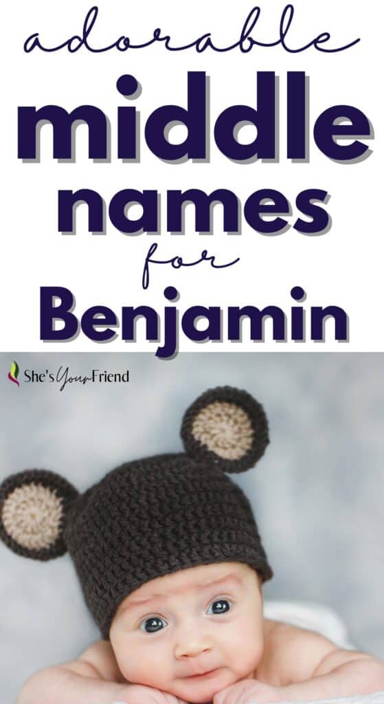 a baby boy with a crochet bear hat and text overlay that reads adorable middle names for benjamin